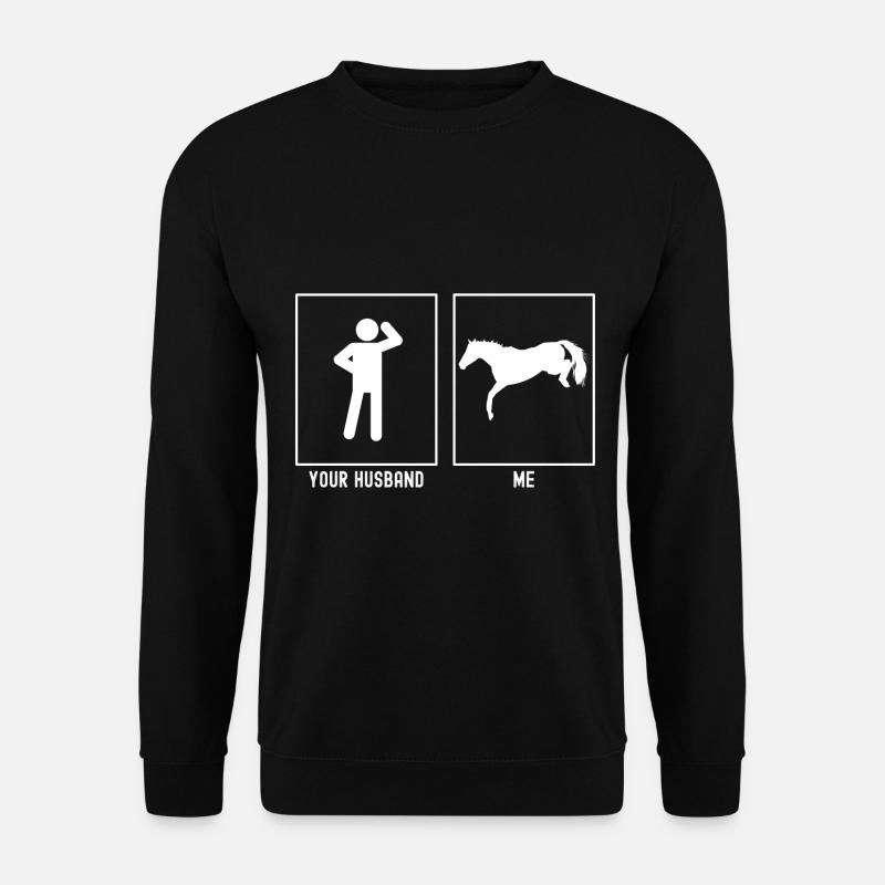 Votre mari - moi - cheval - Sweat-shirt Unisexe - noir