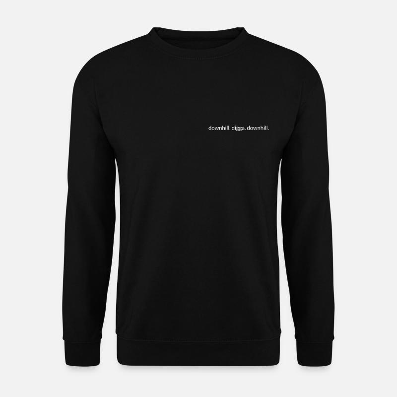 downhill, digga. downhill. - Unisex Pullover - Schwarz