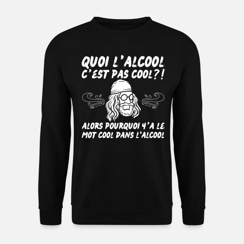 quoi l’alcool c’est pas cool - Sweat-shirt Unisexe - noir