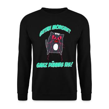 Katze - Guten Morgen? Ganz dünnes Eis Morgenmuffel - Unisex Pullover - Schwarz - Vorne - Alina (178cm) & Michal (187cm)