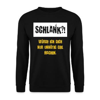 Schlank würde ich dich nur unnötig Geil machen - Unisex Pullover - Schwarz - Vorne - Alina (178cm) & Michal (187cm)