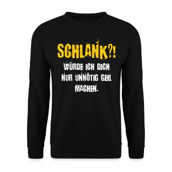 Schlank würde ich dich nur unnötig Geil machen - Unisex Pullover - Schwarz - Vorne - Alina (178cm) & Michal (187cm)
