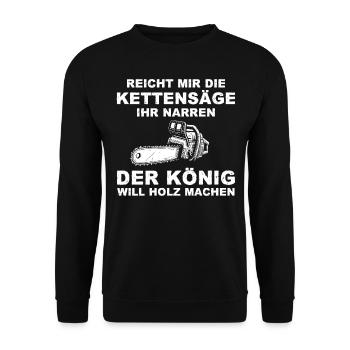 Reicht mir die kettensäge ihr narren der könig - Unisex Pullover - Schwarz - Vorne - Alina (178cm) & Michal (187cm)