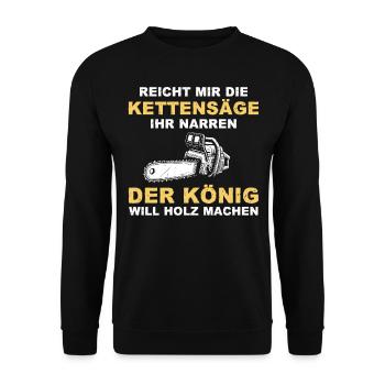 Reicht mir die kettensäge ihr narren der könig - Unisex Pullover - Schwarz - Vorne - Alina (178cm) & Michal (187cm)