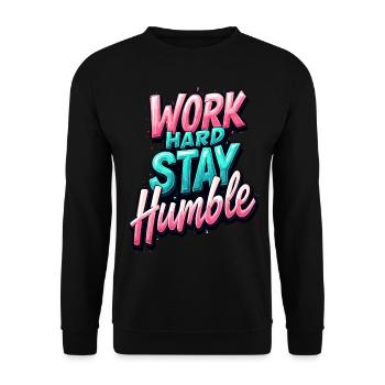 Travailler dur, rester humble - Sweat-shirt Unisexe - noir - Devant - Alina (178cm) & Michal (187cm)