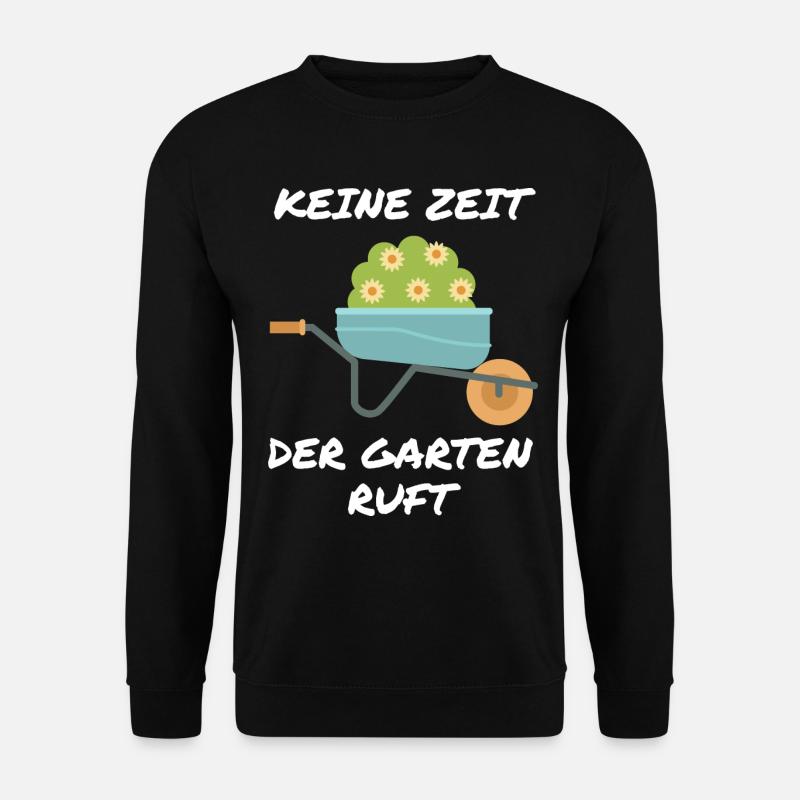 Keine Zeit - der Garten ruft - Unisex Pullover - Schwarz