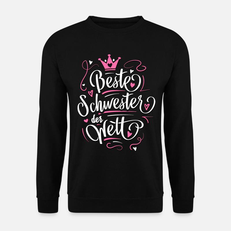 Beste Schwester der Welt - Geschenkidee Schwester - Unisex Pullover - Schwarz