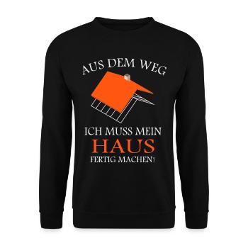 Aus dem weg, ich muss mein Haus fertig machen - Unisex Pullover - Schwarz - Vorne - Alina (178cm) & Michal (187cm)