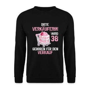 38 Geburtstag Verkäuferin 38 Jahre Verkauf Spruch - Unisex Pullover - Schwarz - Vorne - Alina (178cm) & Michal (187cm)