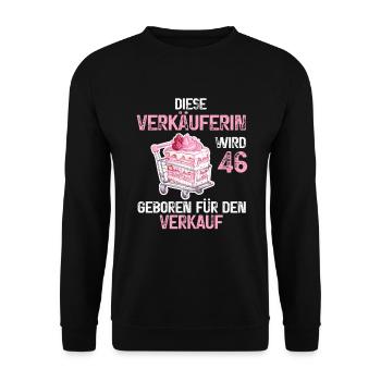 46 Geburtstag Verkäuferin Verkauf Verkaufen Spruch - Unisex Pullover - Schwarz - Vorne - Alina (178cm) & Michal (187cm)