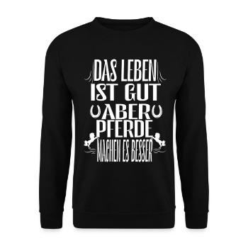 Das Leben ist gut aber Pferde machen es noch besse - Unisex Pullover - Schwarz - Vorne - Alina (178cm) & Michal (187cm)