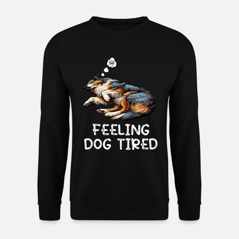 Feeling Dog Tired Australian Shepherd Aussiehalter - Unisex Pullover - Schwarz