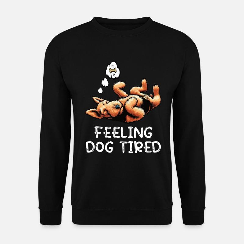 Feeling Dog Tired Airedale Terrier Airedales  - Unisex Pullover - Schwarz