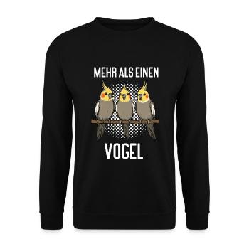 Mehr als einen Vogel Nymphensittich Nymphenvogel - Unisex Pullover - Schwarz - Vorne - Alina (178cm) & Michal (187cm)