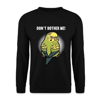 Don't Bother Me Budgie Holder - Unisex Sweatshirt - black - Front - Alina (178cm) & Michal (187cm)