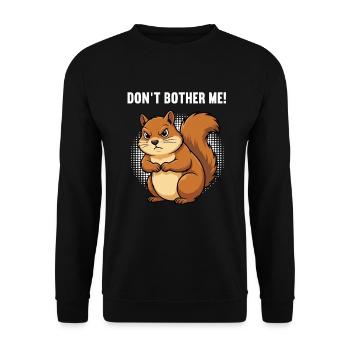Don't Bother Me Eichhörnchen Eichhorn Nagetier - Unisex Pullover - Schwarz - Vorne - Alina (178cm) & Michal (187cm)