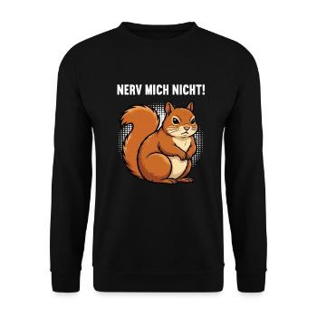 Nerv Mich Nicht Eichhörnchen Eichhorn Nagetier - Unisex Pullover - Schwarz - Vorne - Alina (178cm) & Michal (187cm)