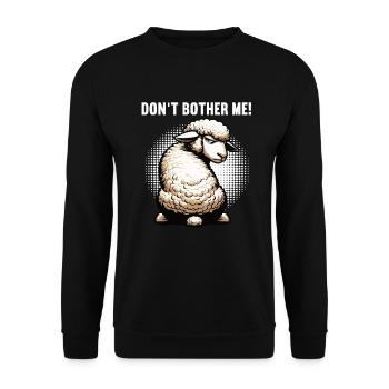 Don't Bother Me Sheep Sheep Shepherd Sheep Holder - Unisex Sweatshirt - black - Front - Alina (178cm) & Michal (187cm)