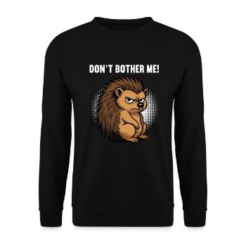 Don't Bother Me Igel Igelliebhaber Igelfan Stachel - Unisex Pullover - Schwarz - Vorne - Alina (178cm) & Michal (187cm)