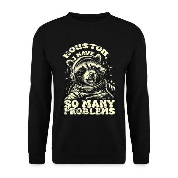 Houston, I have so many problems raccoon - Unisex Sweatshirt - black - Front - Alina (178cm) & Michal (187cm)