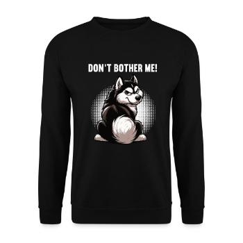 Don't Bother Me Husky Huskies Siberian Husky - Unisex Sweatshirt - black - Front - Alina (178cm) & Michal (187cm)