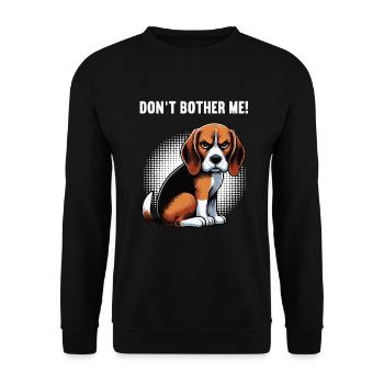 Don't Bother Me Beagle Beagle Owner Beagle Holder - Unisex Sweatshirt - black - Front - Alina (178cm) & Michal (187cm)