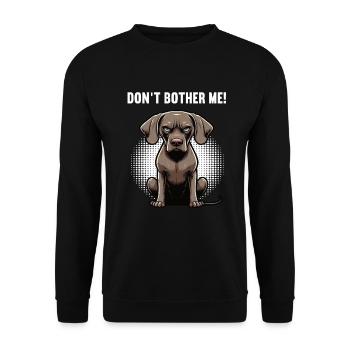 Don't Bother Me Weimaraner Weimaranerbesitzer  - Unisex Pullover - Schwarz - Vorne - Alina (178cm) & Michal (187cm)