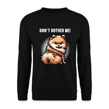 Don't Bother Me Pomeranian Pomeranian Pomeranian Spitz Dog - Unisex Sweatshirt - black - Front - Alina (178cm) & Michal (187cm)