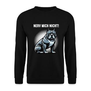 Nerv Mich Nicht American Bully Bully Pit Bullys - Unisex Pullover - Schwarz - Vorne - Alina (178cm) & Michal (187cm)