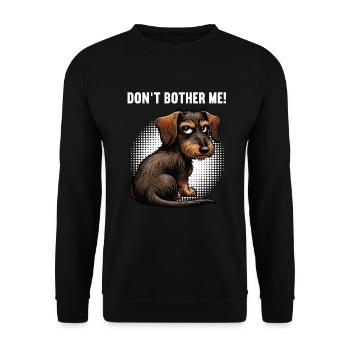 Don't Bother Me Wire-haired Dachshund Dachshund Dachshund Holder - Unisex Sweatshirt - black - Front - Alina (178cm) & Michal (187cm)