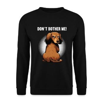 Don't Bother Me Long Hair Dachshund Dachshund Dachshund Holder - Unisex Sweatshirt - black - Front - Alina (178cm) & Michal (187cm)
