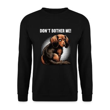 Don't Bother Me Long Hair Dachshund Dachshund Dachshund Holder - Unisex Sweatshirt - black - Front - Alina (178cm) & Michal (187cm)