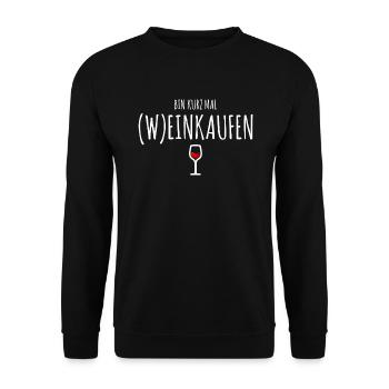 Bin Kurz Mal Weinkaufen - Unisex Pullover - Schwarz - Vorne - Alina (178cm) & Michal (187cm)