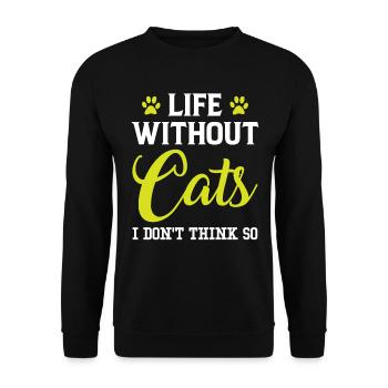 Life without Cats, I don’t think so - Sweat-shirt Unisexe - noir - Devant - Alina (178cm) & Michal (187cm)