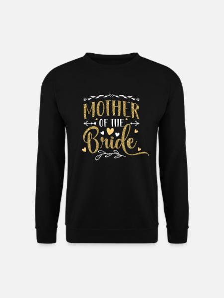 Mutter der Braut - Unisex Pullover - Schwarz