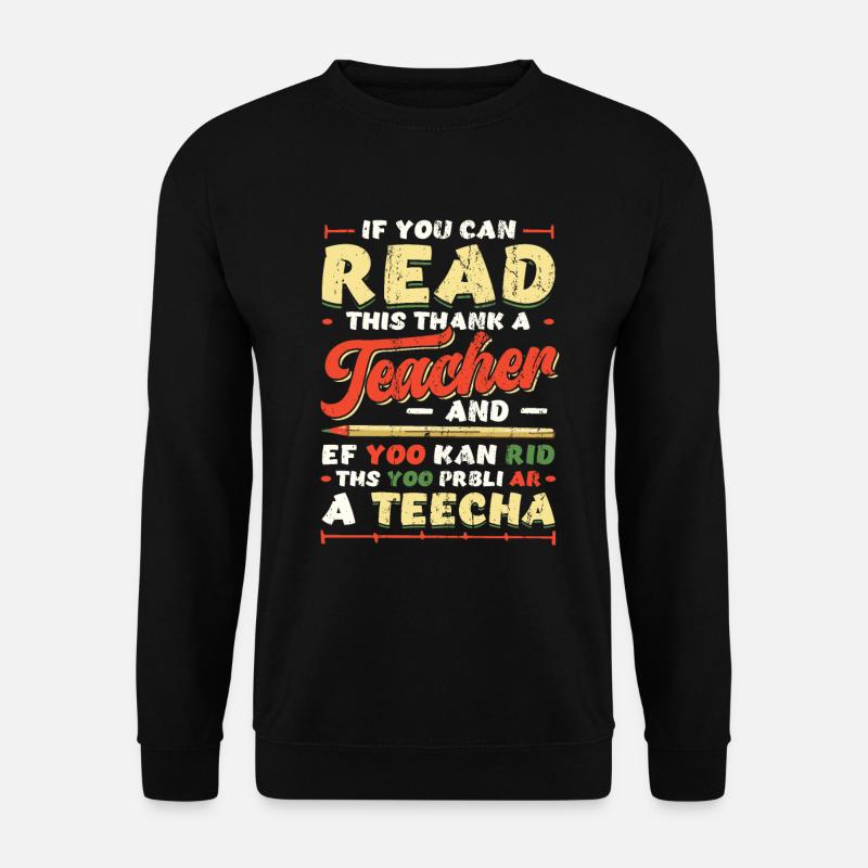 Wenn du das lesen kannst, danke einem Lehrer - Unisex Pullover - Schwarz