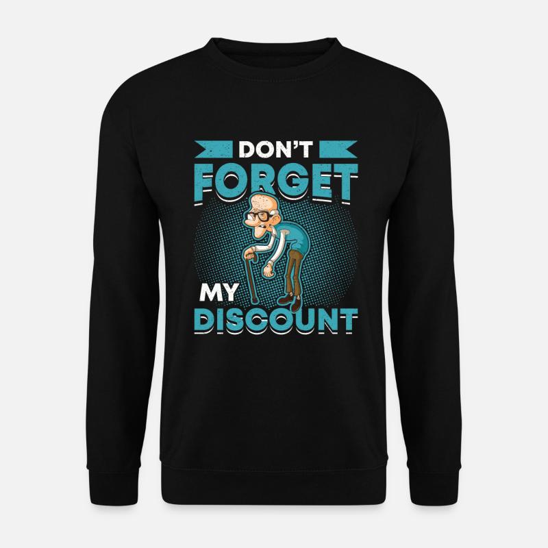 Don't forget my discount. - Unisex Sweatshirt - black