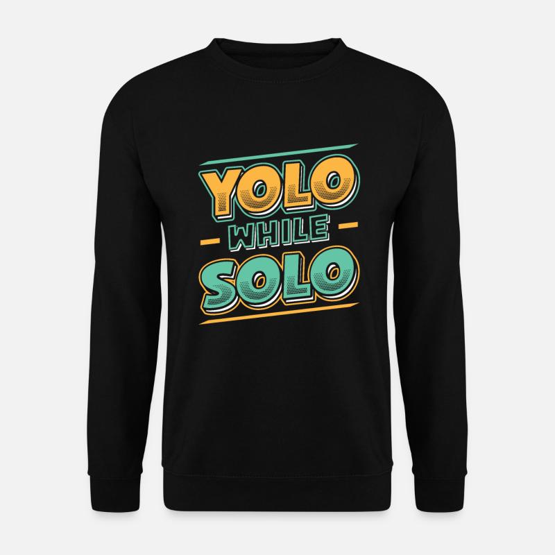 Solo proud single, Happy single - Unisex Sweatshirt - black