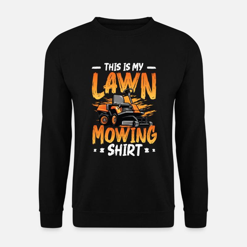 This is my lawn mower - Unisex Sweatshirt - black