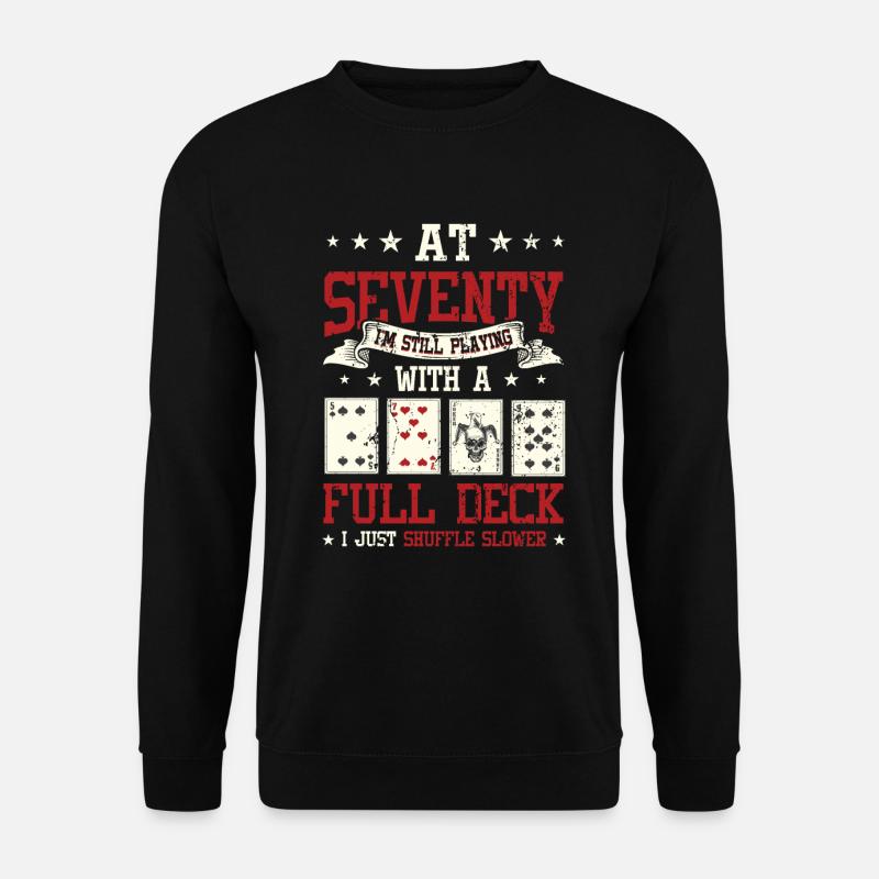 Mit siebzig Spielen, 70. Geburtstag - Unisex Pullover - Schwarz