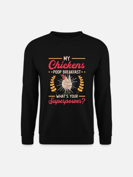 My chickens poop the breakfast. - Unisex Sweatshirt - black