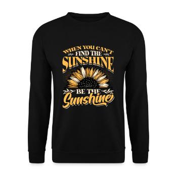 When You Can't Find The Sunshine Be The Sunshine - Unisex Sweatshirt - black - Front - Alina (178cm) & Michal (187cm)