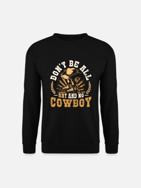 Don't Be All Hut und kein Cowboypferd Rodeo - Unisex Pullover - Schwarz