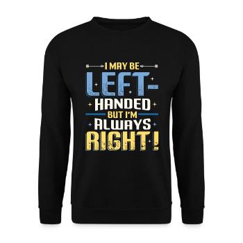 Je suis peut-être gaucher mais j’ai toujours raison - Sweat-shirt Unisexe - noir - Devant - Alina (178cm) & Michal (187cm)
