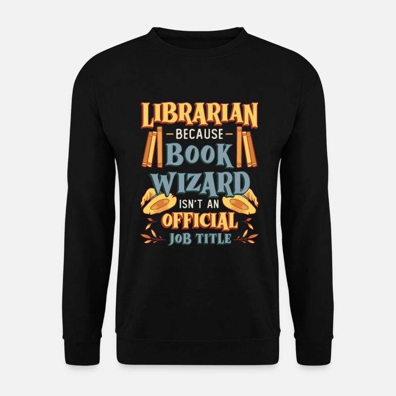 Funny librarian theme - Unisex Sweatshirt - black