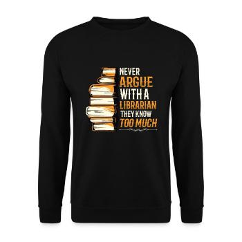 Never argue with a librarian. - Unisex Sweatshirt - black - Front - Alina (178cm) & Michal (187cm)