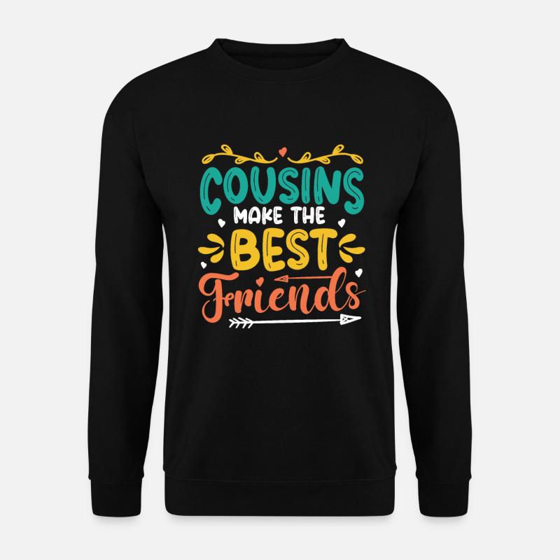 Cousins sind die besten Freunde, Cousin-Crew. - Unisex Pullover - Schwarz