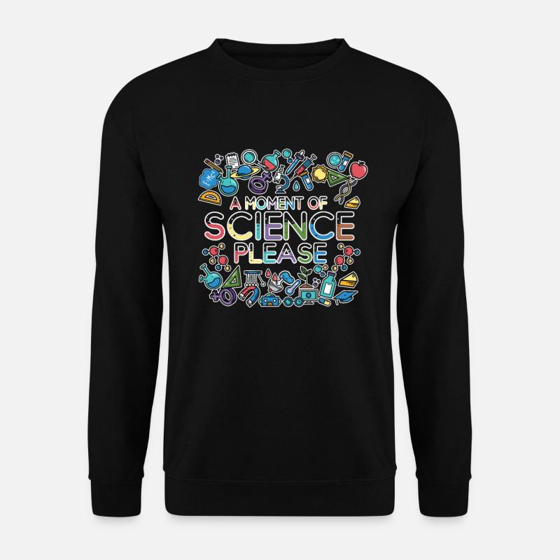 A Moment Of Science Please - Unisex Sweatshirt - black
