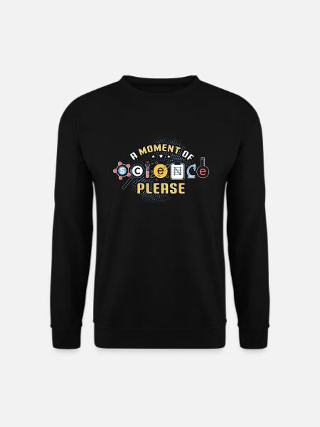 A Moment Of Science Please - Unisex Sweatshirt - black