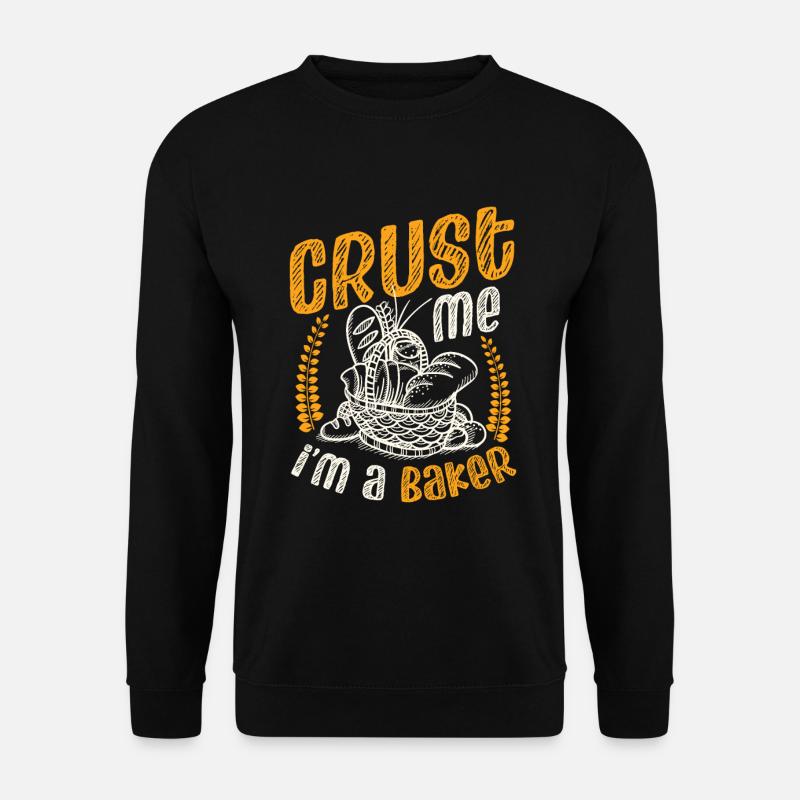 Crust Me I'm A Baker Brotbacken - Unisex Pullover - Schwarz
